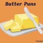 207 Funny Butter Puns And Jokes To Spread Joy and Laughter