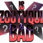 Is Zikzoutyqulsis Bad