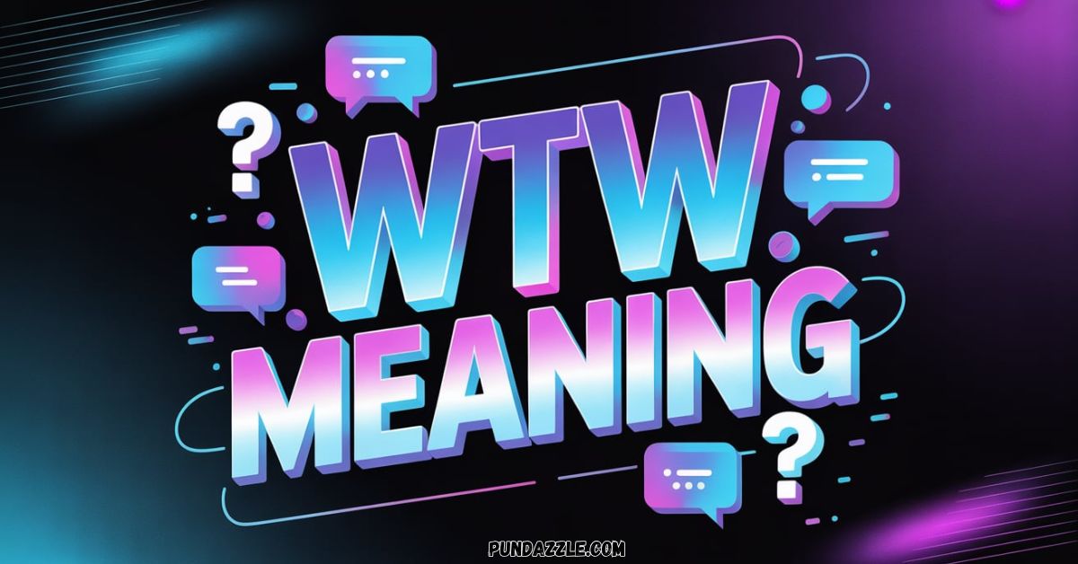WTW Meaning