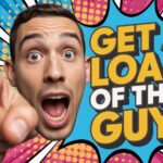 Get A Load Of This Guy – Meaning, Origin, And Usage